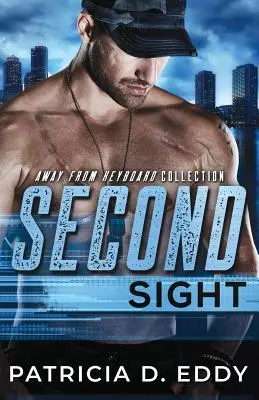 Druhý pohľad: Away From Keyboard Romantic Suspense Standalone - Second Sight: An Away From Keyboard Romantic Suspense Standalone