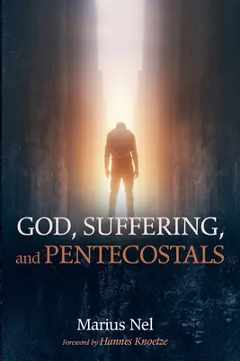 Boh, utrpenie a letničiari - God, Suffering, and Pentecostals