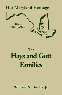 Naše dedičstvo Marylandu, kniha 31: Rodiny Haysovcov a Gottovcov - Our Maryland Heritage, Book 31: Hays and Gott Families