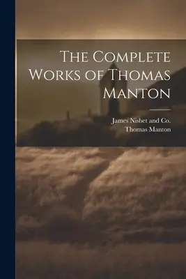 Kompletné diela Thomasa Mantona - The Complete Works of Thomas Manton