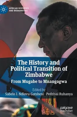 Dejiny a politická transformácia Zimbabwe: Od Mugabeho po Mnangagwu - The History and Political Transition of Zimbabwe: From Mugabe to Mnangagwa