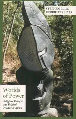 Svety moci: Náboženské myslenie a politická prax v Afrike - Worlds of Power: Religious Thought and Political Practice in Africa