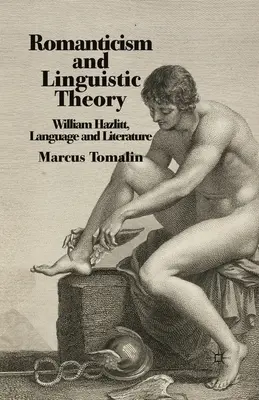 Romantizmus a lingvistická teória: William Hazlitt, jazyk a literatúra - Romanticism and Linguistic Theory: William Hazlitt, Language and Literature