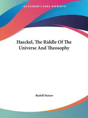 Haeckel, Hádanka vesmíru a teozofia - Haeckel, The Riddle Of The Universe And Theosophy