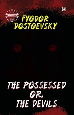 Posadnutí alebo diabli (neskrátený) - The Possessed Or, The Devils (unabridged)