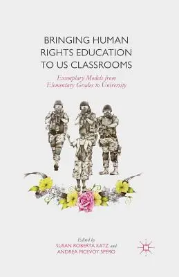 Prinášame vzdelávanie o ľudských právach do našich tried: Vzorové modely od základných škôl po univerzity - Bringing Human Rights Education to Us Classrooms: Exemplary Models from Elementary Grades to University