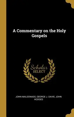 Komentár k svätým evanjeliám - A Commentary on the Holy Gospels