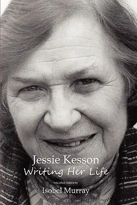 Jessie Kessonová: Písanie jej života - Jessie Kesson: Writing Her Life