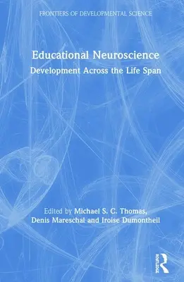Vzdelávacia neuroveda: Vývoj naprieč celým životom - Educational Neuroscience: Development Across the Life Span