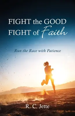 Bojujte dobrý boj viery - Fight the Good Fight of Faith
