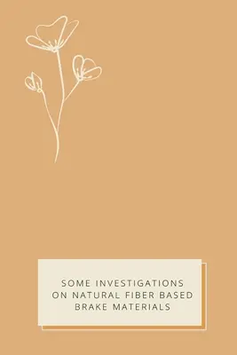 Niektoré výskumy brzdových materiálov na báze prírodných vlákien - Some Investigations on Natural Fiber Based Brake Materials