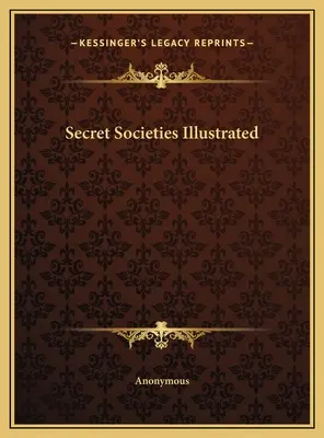 Ilustrované tajné spoločnosti - Secret Societies Illustrated