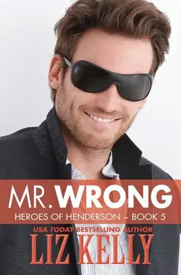 Pán Wrong: Hrdinovia z Hendersonu, kniha 5 - Mr. Wrong: Heroes of Henderson Book 5
