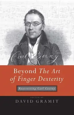 Za hranice umenia šikovnosti prstov: Prehodnotenie Carla Czerného - Beyond the Art of Finger Dexterity: Reassessing Carl Czerny