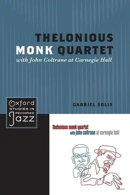 Thelonious Monk Quartet s Johnom Coltranom v Carnegie Hall - Thelonious Monk Quartet Featuring John Coltrane at Carnegie Hall
