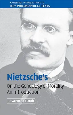 Nietzscheho „o genealógii morálky“: Nietzscheho knihy: Úvod - Nietzsche's 'on the Genealogy of Morality': An Introduction
