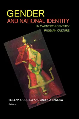 Rod a národná identita v ruskej kultúre dvadsiateho storočia - Gender and National Identity in Twentieth-Century Russian Culture