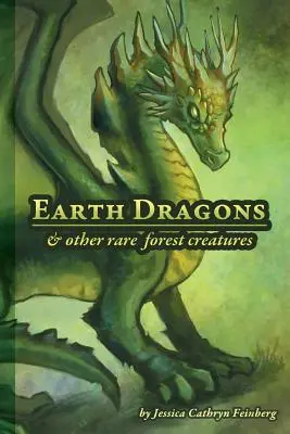 Pozemskí draci a iné vzácne lesné tvory: A Field Guide (Terénny sprievodca) - Earth Dragons & Other Rare Forest Creatures: A Field Guide