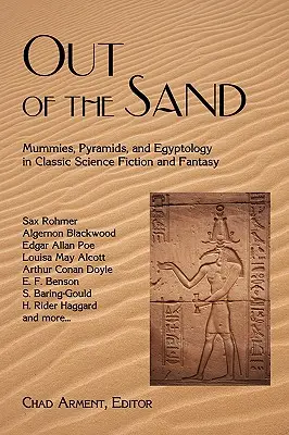 Z piesku: Múmie, pyramídy a egyptológia v klasickej science fiction a fantasy - Out of the Sand: Mummies, Pyramids, and Egyptology in Classic Science Fiction and Fantasy