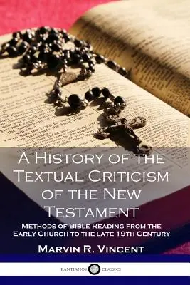 Dejiny textovej kritiky Nového zákona: Metódy čítania Biblie od ranej cirkvi do konca 19. storočia - A History of the Textual Criticism of the New Testament: Methods of Bible Reading from the Early Church to the late 19 th Century