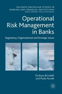 Riadenie operačného rizika v bankách: Vydanie publikácie: Regulačné, organizačné a strategické otázky v bankách - Operational Risk Management in Banks: Regulatory, Organizational and Strategic Issues