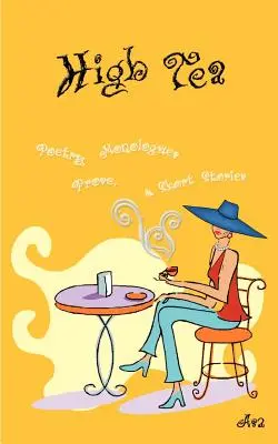 Vysoký čaj: Poézia, próza, monológ a poviedky - High Tea: Poetry, Prose, Monologue & Short Stories