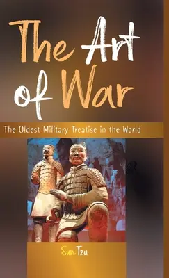 Umenie vojny: najstarší vojenský traktát na svete - The Art of War: The Oldest Military Treatise in the World