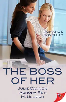 Jej šéf: Kancelárske romantické novely - The Boss of Her: Office Romance Novellas