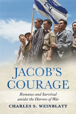 Jakubova odvaha: Romantika a prežitie uprostred vojnových hrôz - Jacob's Courage: Romance and Survival amidst the Horrors of War