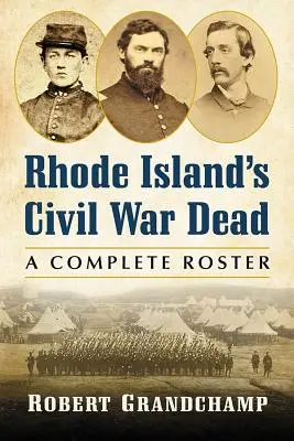 Mŕtvi z občianskej vojny na Rhode Islande: kompletný zoznam - Rhode Island's Civil War Dead: A Complete Roster
