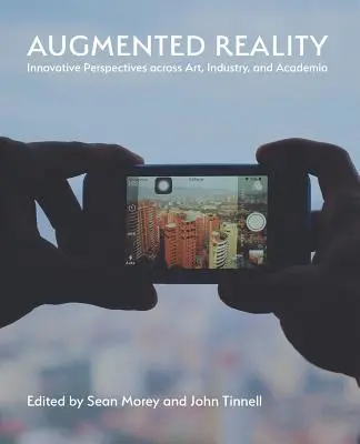 Rozšírená realita: Inovatívne perspektívy v umení, priemysle a akademickej sfére - Augmented Reality: Innovative Perspectives Across Art, Industry, and Academia