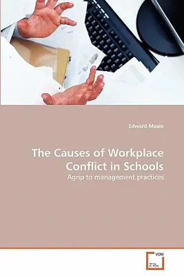 Príčiny konfliktov na pracovisku v školách - The Causes of Workplace Conflict in Schools