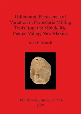 Diferenciálna stálosť zmien v prehistorických frézovacích nástrojoch z údolia Middle Rio Puerco v Novom Mexiku - Differential Persistence of Variation in Prehistoric Milling Tools from the Middle Rio Puerco Valley, New Mexico
