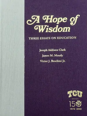 Nádej múdrosti: Tri eseje o výchove - A Hope of Wisdom: Three Essays on Education