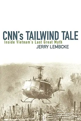 Príbeh CNN o vetre v chvoste: Posledný veľký vietnamský mýtus - CNN's Tailwind Tale: Inside Vietnam's Last Great Myth