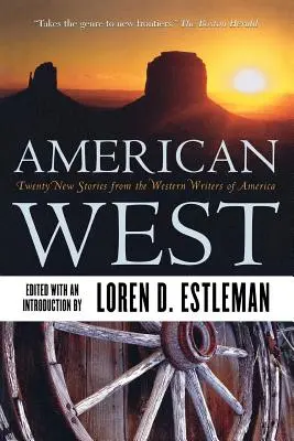 Americký západ: Dvadsať nových poviedok od amerických spisovateľov westernu - American West: Twenty New Stories from the Western Writers of America