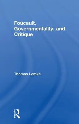 Foucault, vláda a kritika - Foucault, Governmentality, and Critique