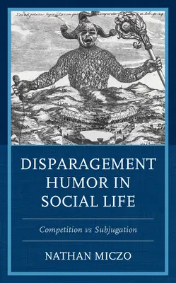 Diskreditačný humor v spoločenskom živote: Súťaženie vs. podriadenie - Disparagement Humor in Social Life: Competition vs. Subjugation