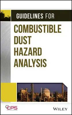 Usmernenia pre analýzu nebezpečenstva horľavého prachu - Guidelines for Combustible Dust Hazard Analysis