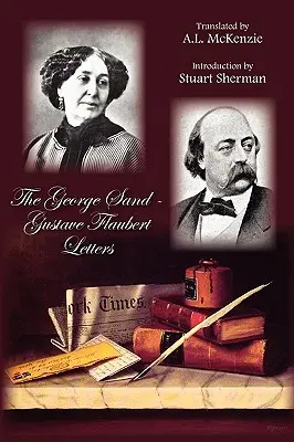 Listy Georgea Sanda a Gustava Flauberta - The George Sand-Gustave Flaubert Letters