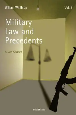 Vojenské právo a precedensy: Dremene Dreemene: 1. zväzok - Military Law and Precedents: Volume 1
