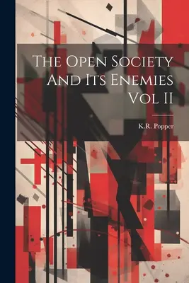 Otvorená spoločnosť a jej nepriatelia II. diel - The Open Society And Its Enemies Vol II