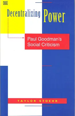 Decentralizácia moci: Sociálna kritika Paula Goodmana - Decentralizing Power: Paul Goodman's Social Criticism