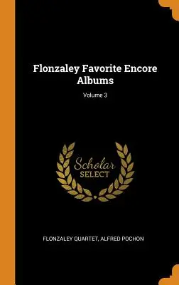 Flonzaley Obľúbené albumy prídavkov; zväzok 3 - Flonzaley Favorite Encore Albums; Volume 3
