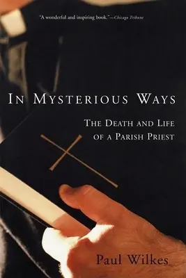 Záhadnými spôsobmi: Smrť a život farára - In Mysterious Ways: The Death and Life of a Parish Priest