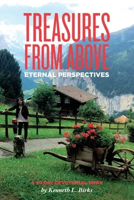 Poklady zhora - 40-dňová pobožnosť: Večné perspektívy - Treasures From Above - A 40 Day Devotional: Eternal Perspectives