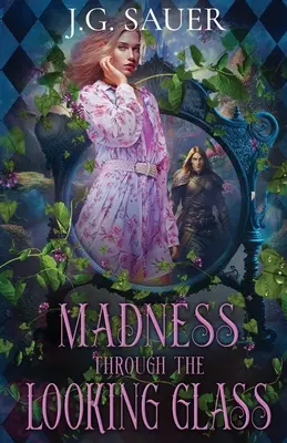 Šialenstvo cez zrkadlo - Madness Through the Looking Glass