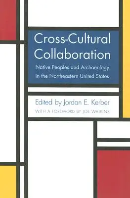 Medzikultúrna spolupráca: Domorodé národy a archeológia na severovýchode USA - Cross-Cultural Collaboration: Native Peoples and Archaeology in the Northeastern United States