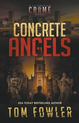 Betónoví anjeli: Ferguson: Kriminálny román C.T. Fergusona - Concrete Angels: A C.T. Ferguson Crime Novel