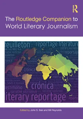 The Routledge Companion to World Literary Journalism (Routledžský sprievodca svetovou literárnou žurnalistikou) - The Routledge Companion to World Literary Journalism
